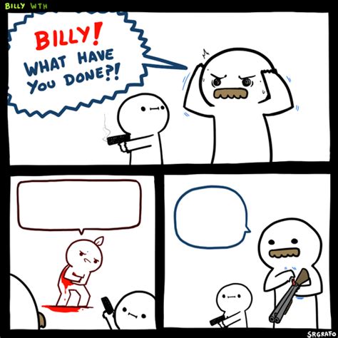 Billy What Have You Done Meme Template